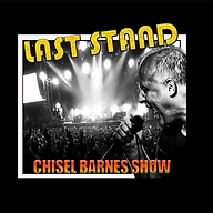 Last Stand | Chisel Barnes Show