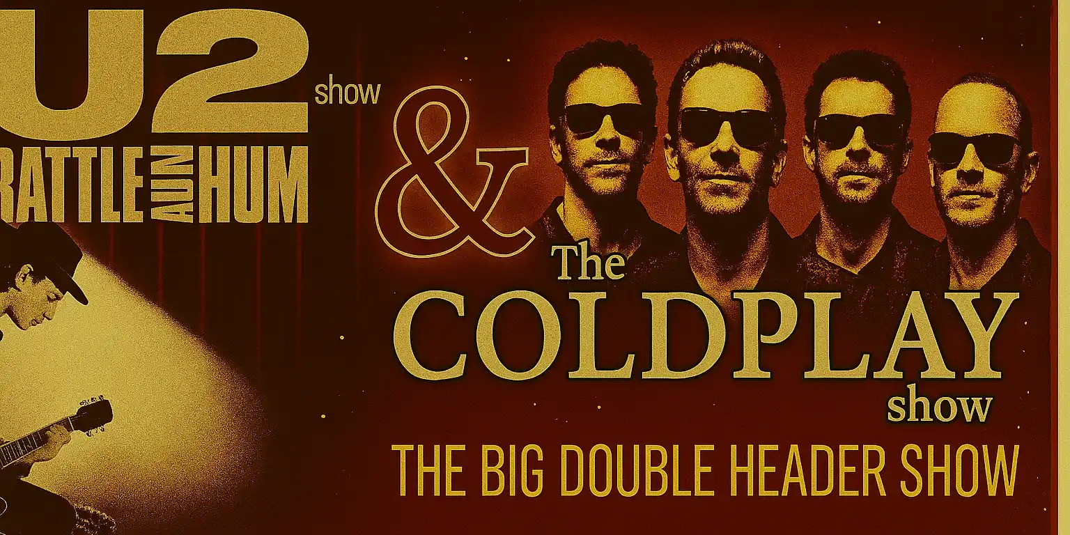 U2 Show Rattle and Hum & The Coldplay Show