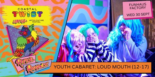 Loud Mouth: Youth Cabaret Show
