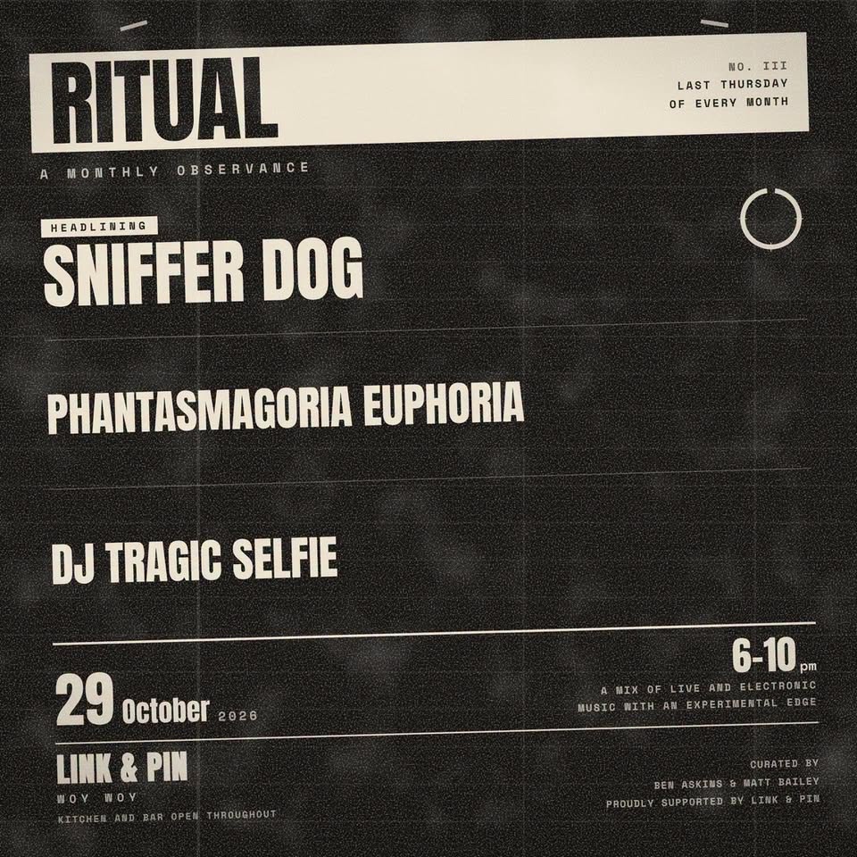 Ritual: Sniffer Dog // Phantasmagoria Euphoria // Dj Tragic Selfie [Ben Askins]